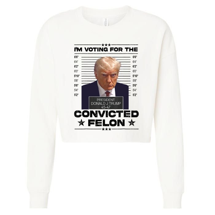 IM Voting Convicted Felon 2024 Trump 2024 Convicted Felon Cropped Pullover Crew