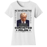 IM Voting Convicted Felon 2024 Trump 2024 Convicted Felon Women's T-Shirt