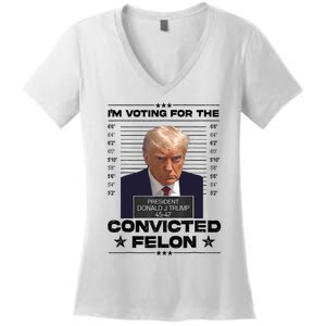 IM Voting Convicted Felon 2024 Trump 2024 Convicted Felon Women's V-Neck T-Shirt