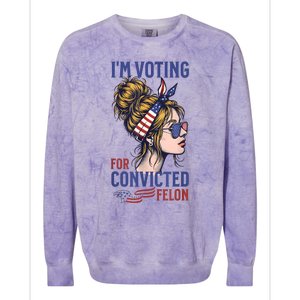 IM Voting Convicted Felon 2024 Messy Bun Convicted Felon Colorblast Crewneck Sweatshirt