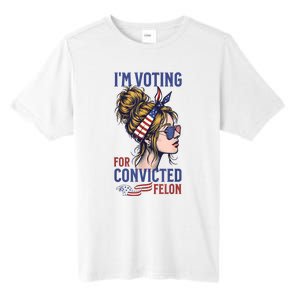 IM Voting Convicted Felon 2024 Messy Bun Convicted Felon Tall Fusion ChromaSoft Performance T-Shirt