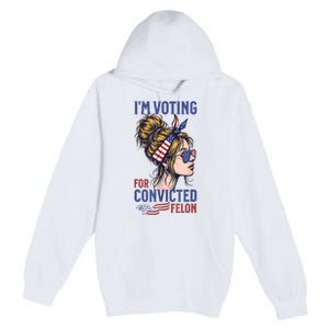 IM Voting Convicted Felon 2024 Messy Bun Convicted Felon Premium Pullover Hoodie