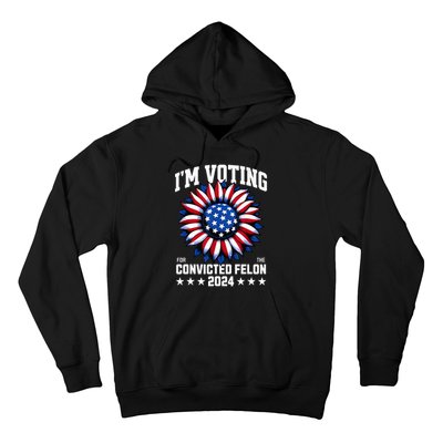 IM Voting Convicted Felon 2024 Us Flag Convicted Felon Hoodie