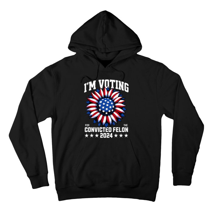 IM Voting Convicted Felon 2024 Us Flag Convicted Felon Hoodie