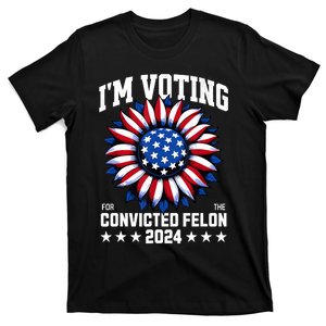 IM Voting Convicted Felon 2024 Us Flag Convicted Felon T-Shirt