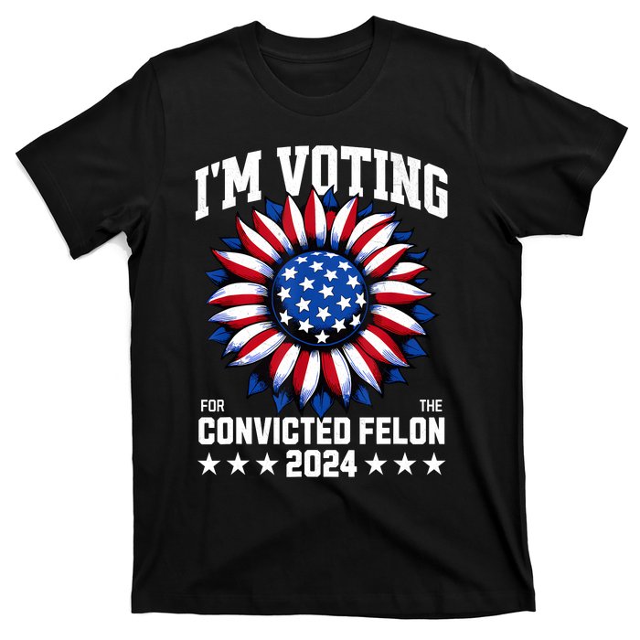 IM Voting Convicted Felon 2024 Us Flag Convicted Felon T-Shirt