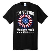 IM Voting Convicted Felon 2024 Us Flag Convicted Felon Tall T-Shirt