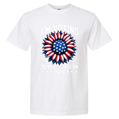 IM Voting Convicted Felon 2024 Us Flag Convicted Felon Garment-Dyed Heavyweight T-Shirt