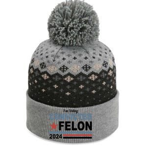 Im Voting Convicted Felon Trump 2024 The Baniff Cuffed Pom Beanie