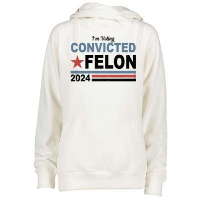 Im Voting Convicted Felon Trump 2024 Womens Funnel Neck Pullover Hood