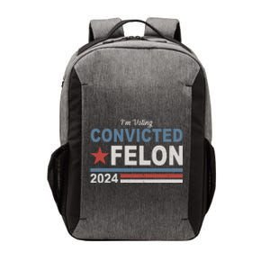 Im Voting Convicted Felon Trump 2024 Vector Backpack