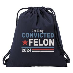 Im Voting Convicted Felon Trump 2024 Drawstring Bag