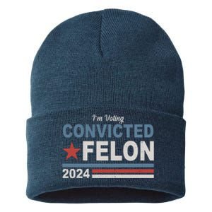 Im Voting Convicted Felon Trump 2024 Sustainable Knit Beanie