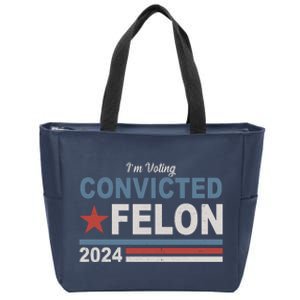 Im Voting Convicted Felon Trump 2024 Zip Tote Bag