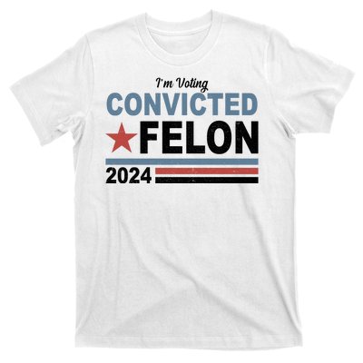 Im Voting Convicted Felon Trump 2024 T-Shirt