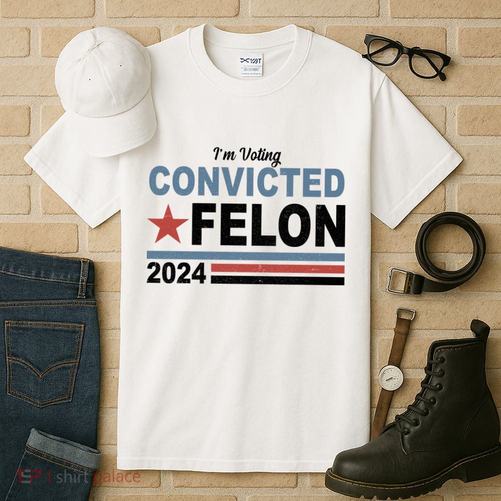 Im Voting Convicted Felon Trump 2024 Tall T-Shirt