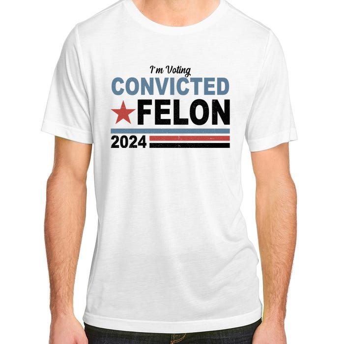 Im Voting Convicted Felon Trump 2024 Adult ChromaSoft Performance T-Shirt