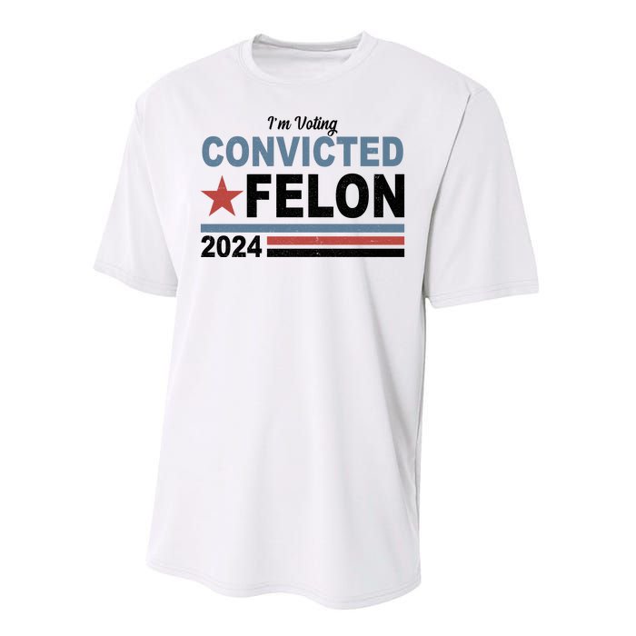 Im Voting Convicted Felon Trump 2024 Performance Sprint T-Shirt