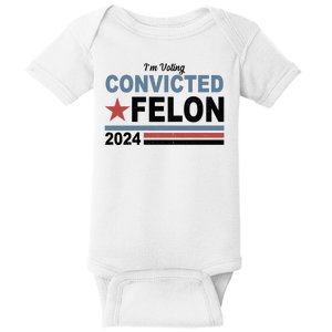 Im Voting Convicted Felon Trump 2024 Baby Bodysuit