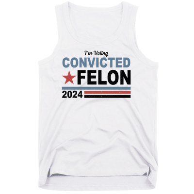 Im Voting Convicted Felon Trump 2024 Tank Top