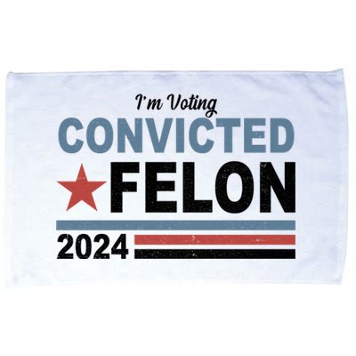 Im Voting Convicted Felon Trump 2024 Microfiber Hand Towel