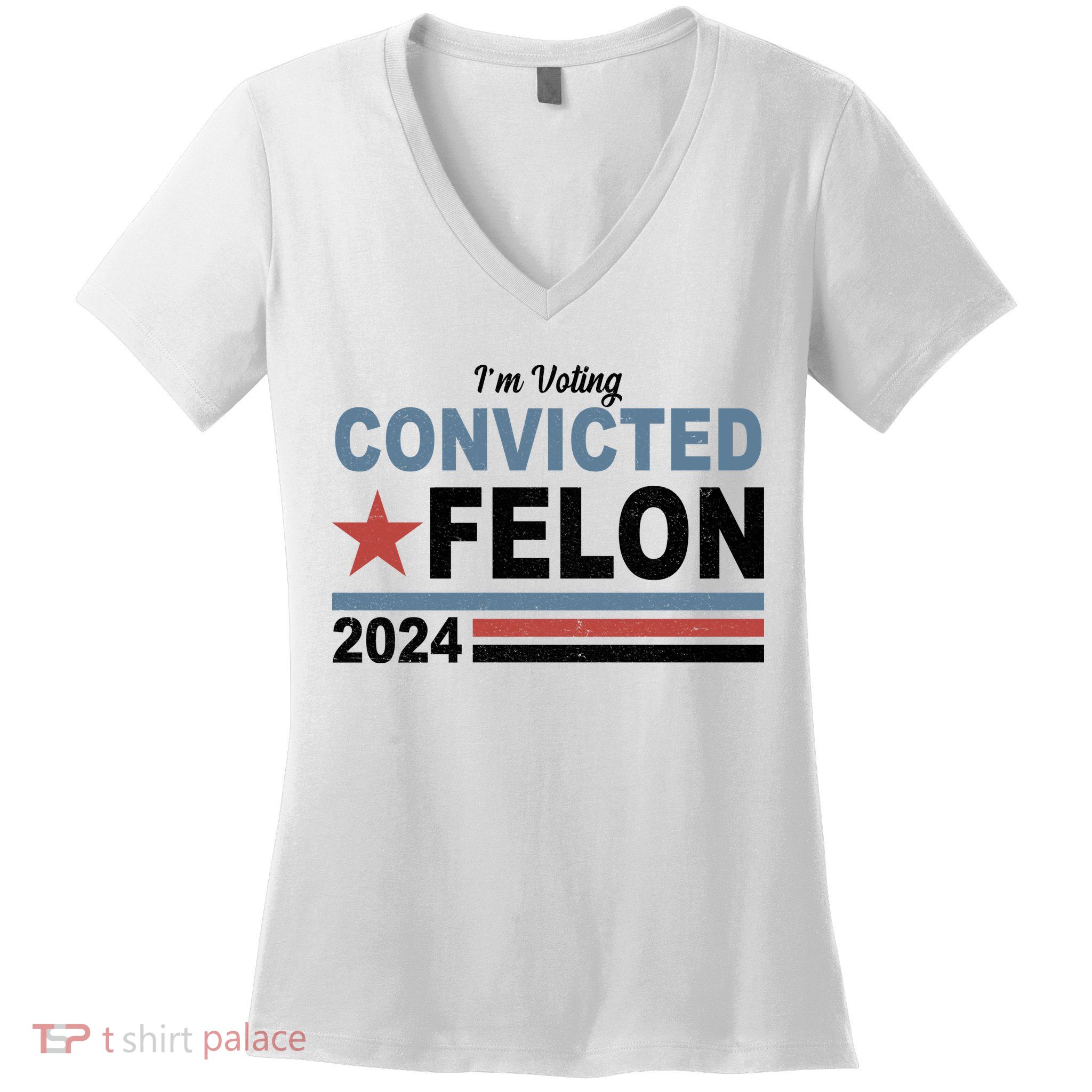 Im Voting Convicted Felon Trump 2024 Women's V-Neck T-Shirt