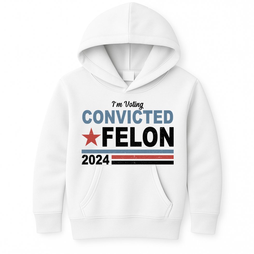 Im Voting Convicted Felon Trump 2024 Kids Hoodie
