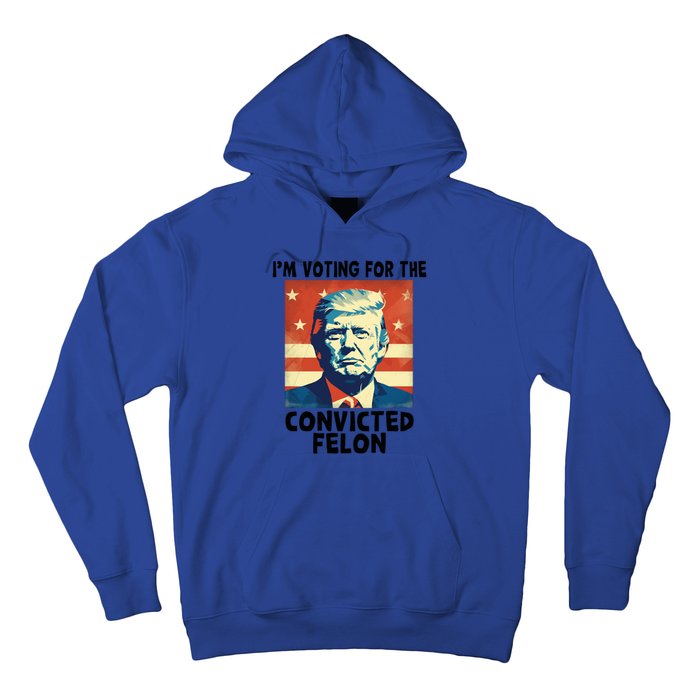 IM Voting Convicted Felon 2024 Donald Trump Vintage Us Flag Funny Gift Hoodie