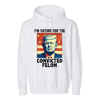 IM Voting Convicted Felon 2024 Donald Trump Vintage Us Flag Funny Gift Garment-Dyed Fleece Hoodie