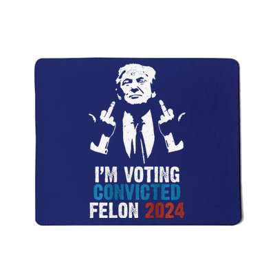 IM Voting Convicted Felon 2024 Trump Funny Quote (On Back) Mousepad