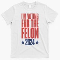 IM Voting Convicted Felon 2024 Stand Out With Bold Statement T-Shirt