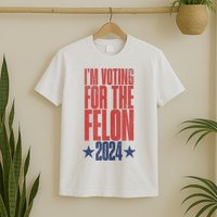 IM Voting Convicted Felon 2024 Stand Out With Bold Statement T-Shirt