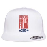 IM Voting Convicted Felon 2024 Stand Out With Bold Statement Flat Bill Trucker Hat