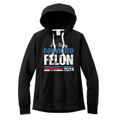 IM Voting Convicted Felon 2024 Funny Political Women's Fleece Hoodie