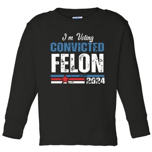 IM Voting Convicted Felon 2024 Funny Political Toddler Long Sleeve Shirt