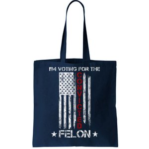 Im Voting Convicted Felon 2024 Pro Trump Usa Flag Tote Bag