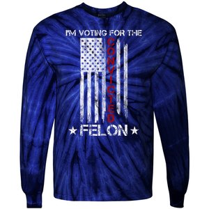 Im Voting Convicted Felon 2024 Pro Trump Usa Flag Tie-Dye Long Sleeve Shirt