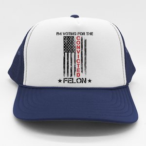 Im Voting Convicted Felon 2024 Pro Trump Usa Flag Trucker Hat