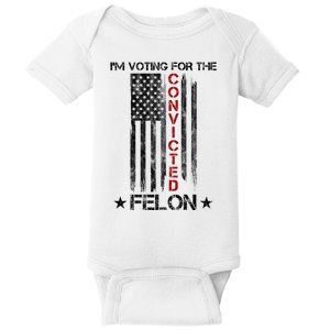 Im Voting Convicted Felon 2024 Pro Trump Usa Flag Baby Bodysuit