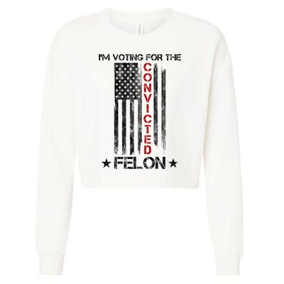 Im Voting Convicted Felon 2024 Pro Trump Usa Flag Cropped Pullover Crew