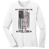 Im Voting Convicted Felon 2024 Pro Trump Usa Flag Ladies Long Sleeve Shirt