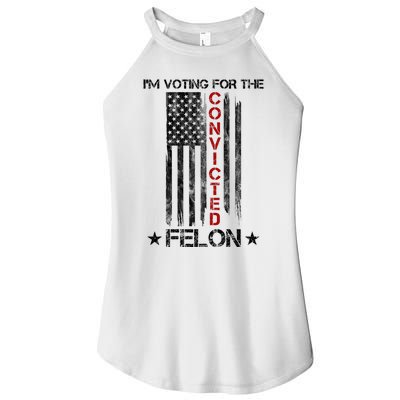 Im Voting Convicted Felon 2024 Pro Trump Usa Flag Women's Perfect Tri Rocker Tank