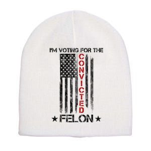 Im Voting Convicted Felon 2024 Pro Trump Usa Flag Short Acrylic Beanie