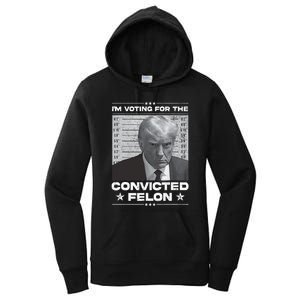 IM Voting Convicted Felon 2024 Trump 2024 Convicted Felon Women's Pullover Hoodie