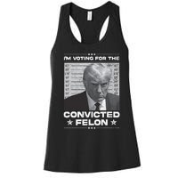 IM Voting Convicted Felon 2024 Trump 2024 Convicted Felon Women's Racerback Tank