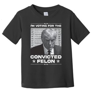 IM Voting Convicted Felon 2024 Trump 2024 Convicted Felon Toddler T-Shirt