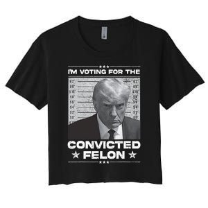 IM Voting Convicted Felon 2024 Trump 2024 Convicted Felon Women's Crop Top Tee