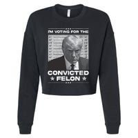 IM Voting Convicted Felon 2024 Trump 2024 Convicted Felon Cropped Pullover Crew