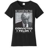 IM Voting Convicted Felon 2024 Trump 2024 Convicted Felon Women's T-Shirt