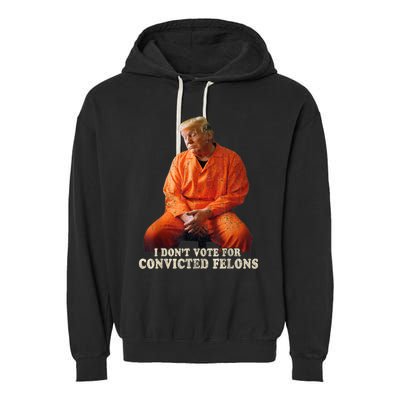 IM Voting Convicted Felon 2024 Trump 2024 Convicted Felon Garment-Dyed Fleece Hoodie